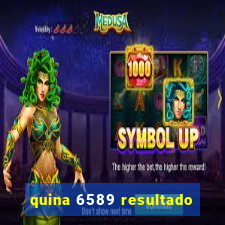 quina 6589 resultado